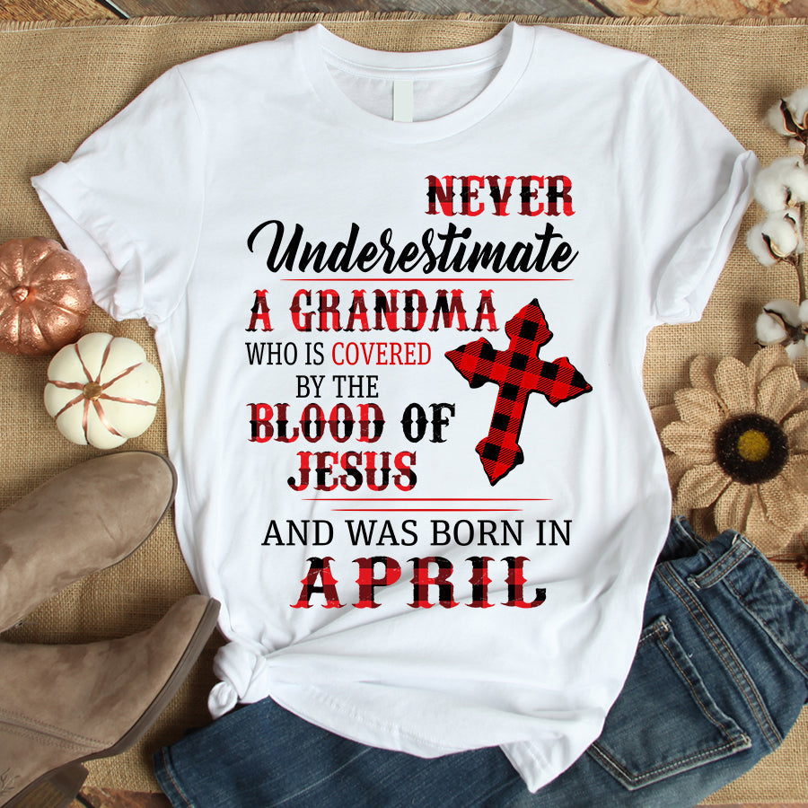 Never underestimate a grandma April birthday shirts, a queen was born in April, April shirts for Woman