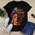 I'm May women I have 3 sides May birthday shirts, a queen was born in May, May melanin t shirt for Woman