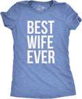 Womens Best Wife Ever T Shirt Cute Graphic Tee for Mom Funny Cool Sarcastic Top