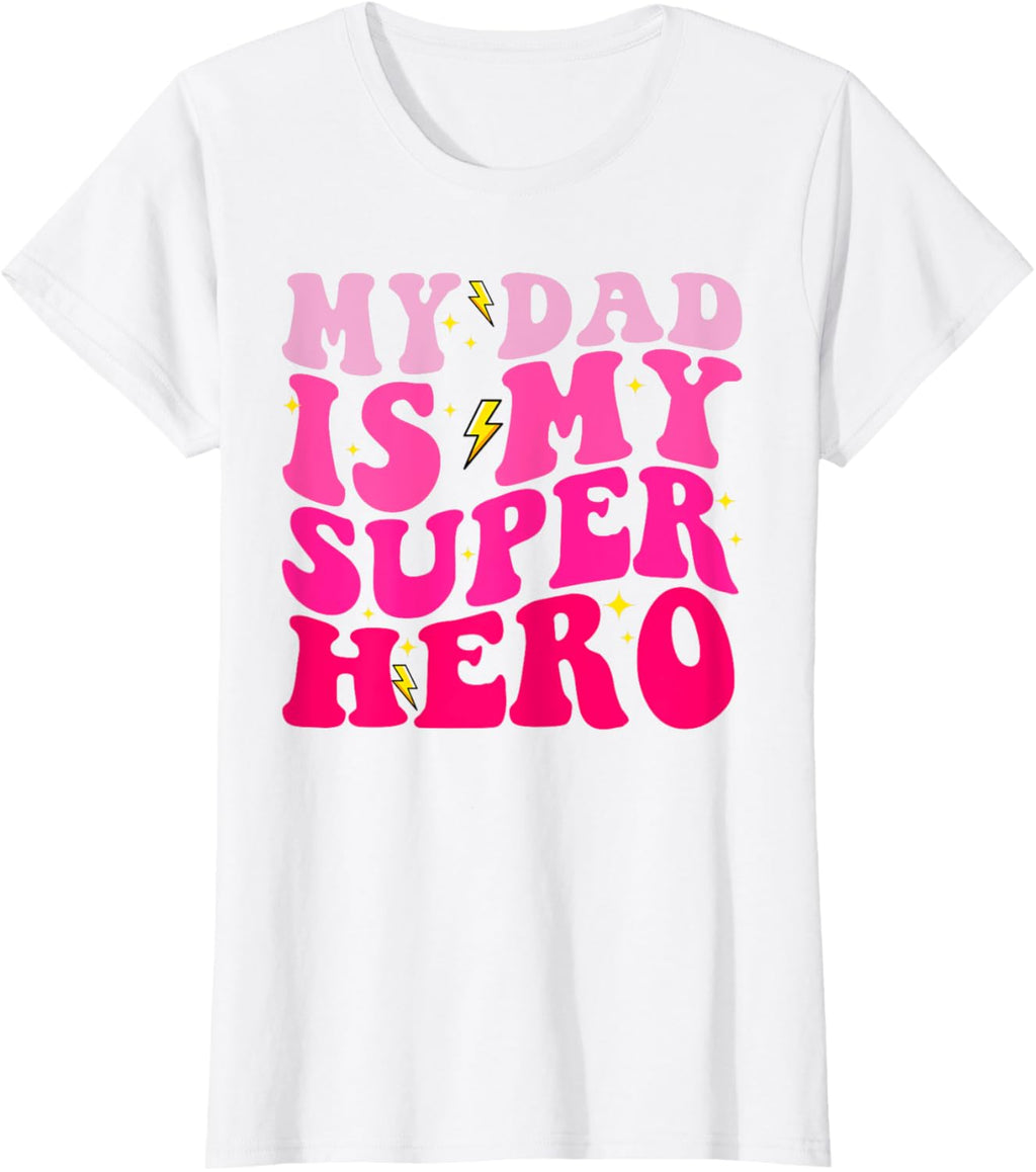 Daughter Father's Day Shirt My Dad Is My Superhero Girls