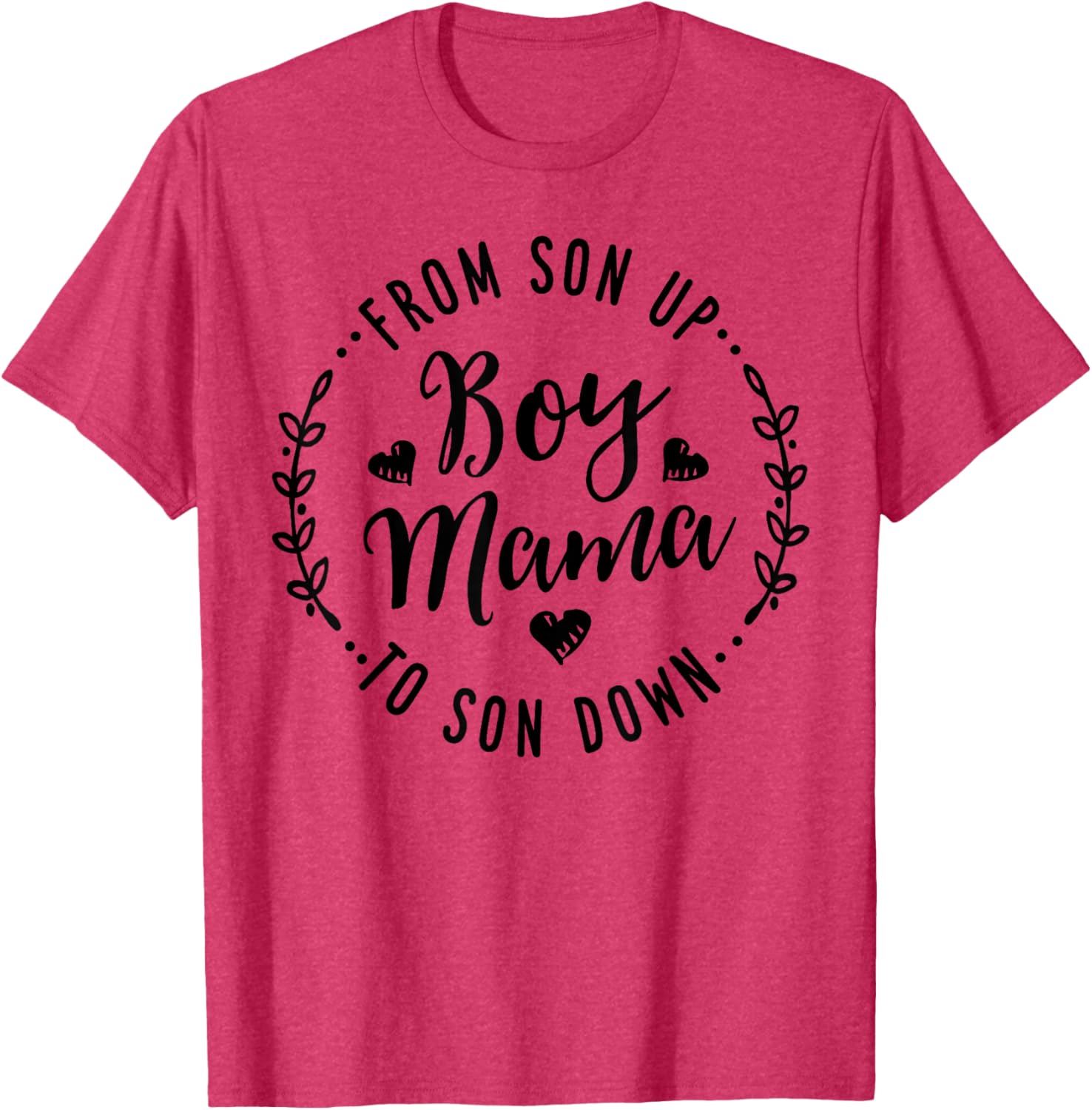 Boy Mama From Son Up To Sun Down Mother's Day Funny Mom Mother Shirt