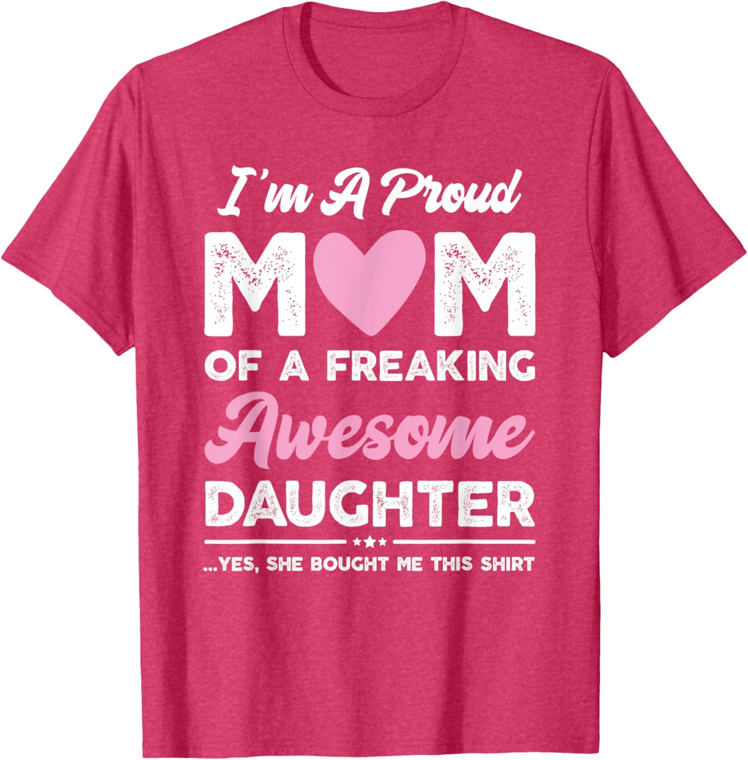 I'm A Proud Mom Gift From Daughter Funny Mothers Day Mother Shirt