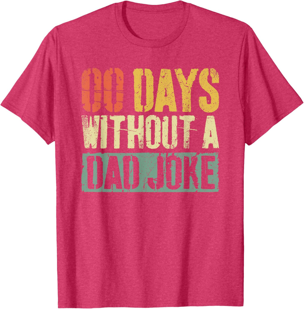 00 Days Without A Dad Joke T-Shirt Fathers Day Shirt