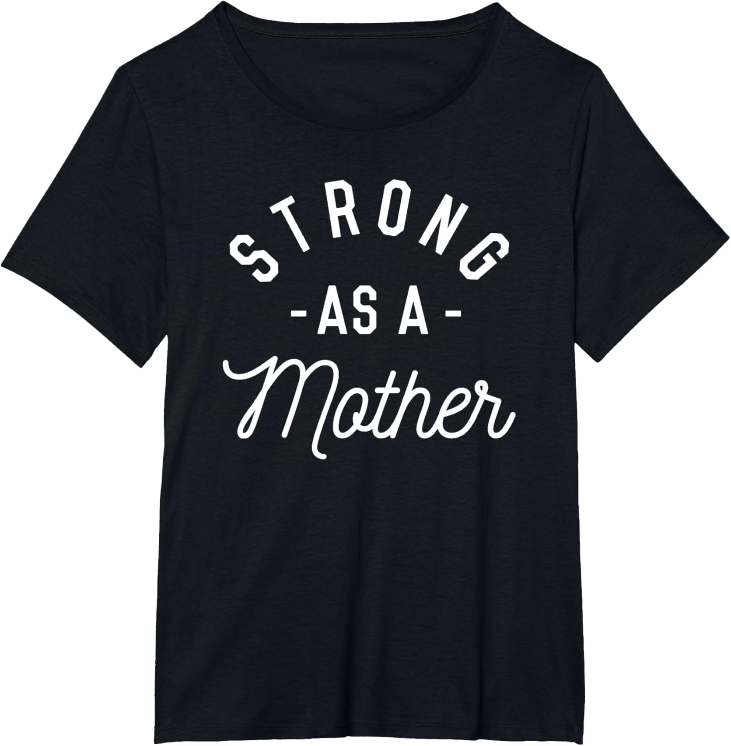Strong as a Mother T-Shirt - Mothers Day Gift - Baby Shower