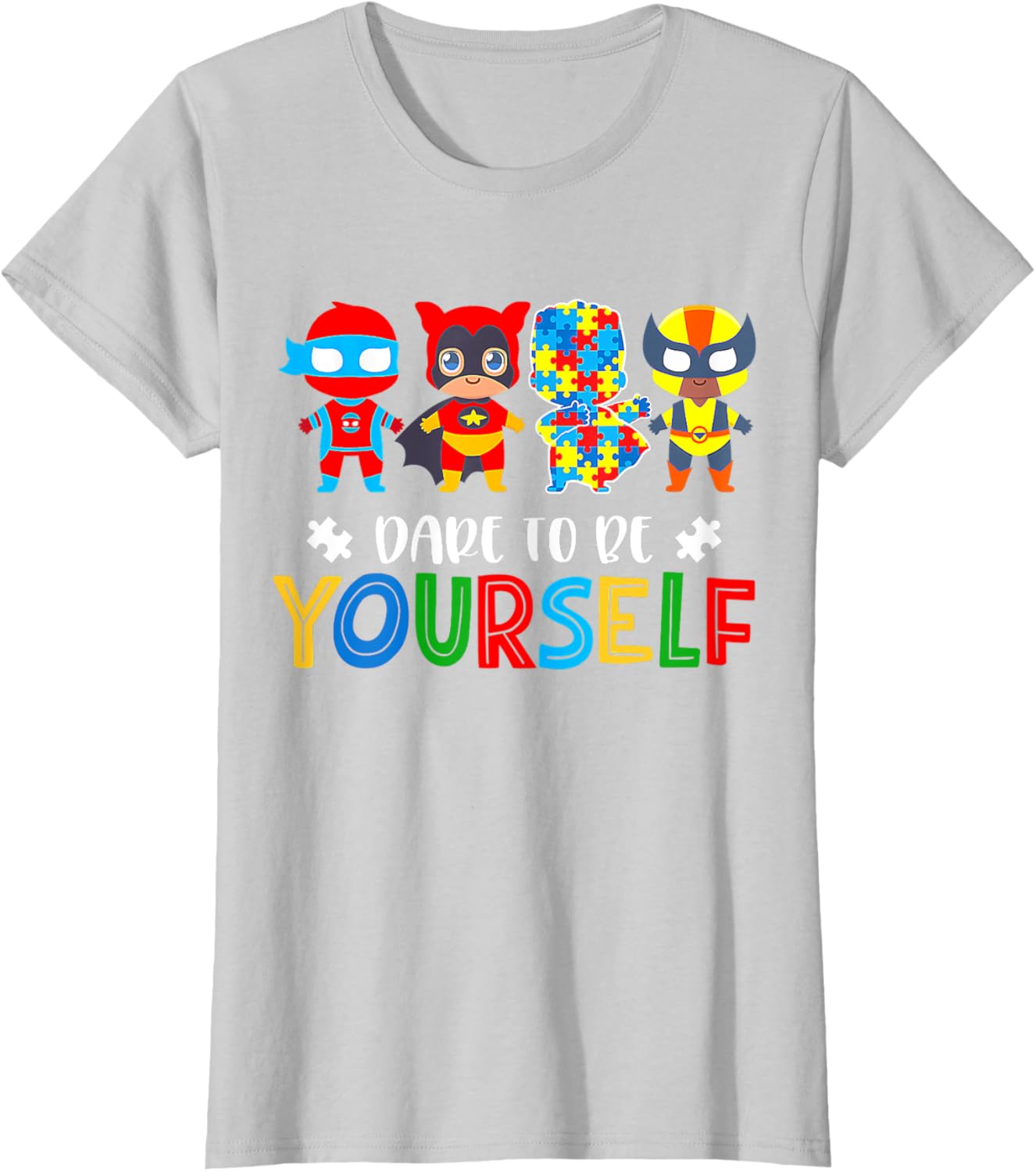 Dare To Be Yourself Autism Awareness Superheroes
