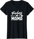 Badass Mama Mom Mother Mother's Day