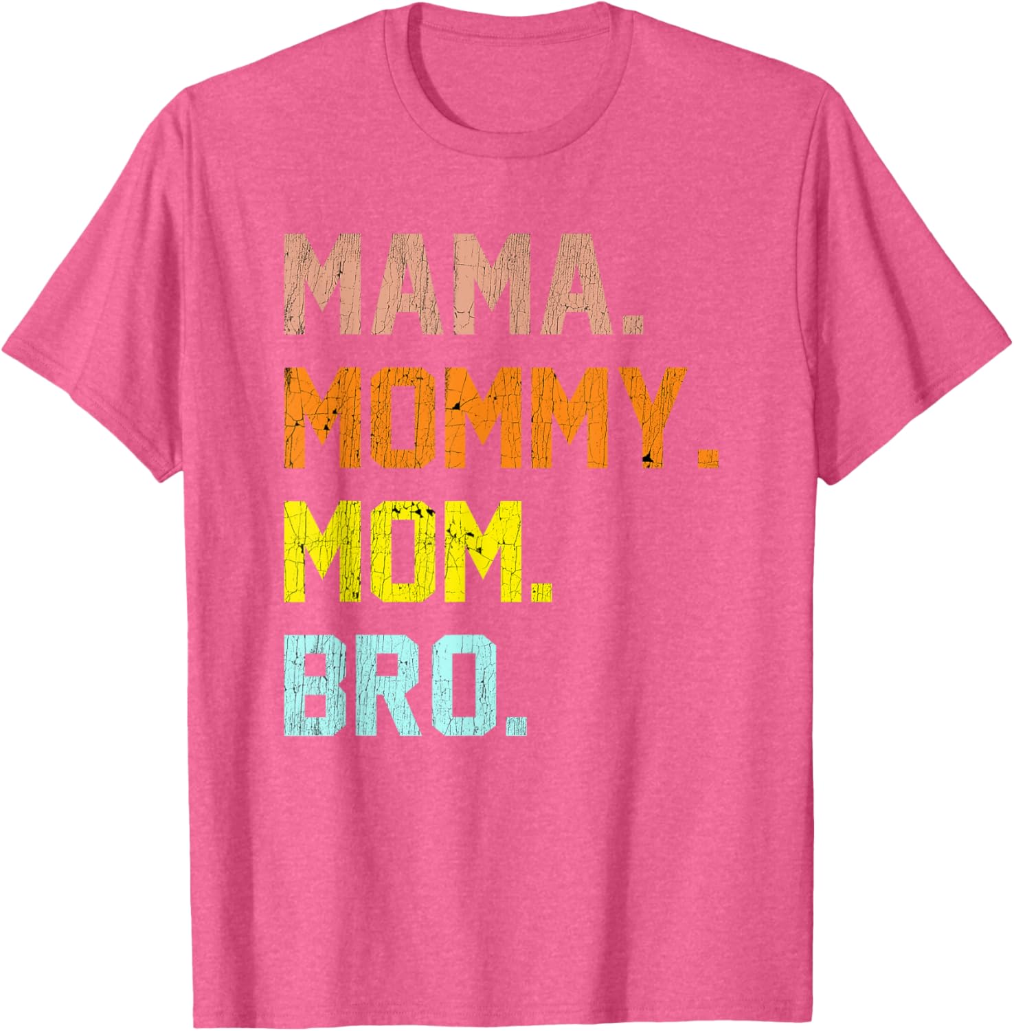 Mama Mommy Mom Bro Mothers Day