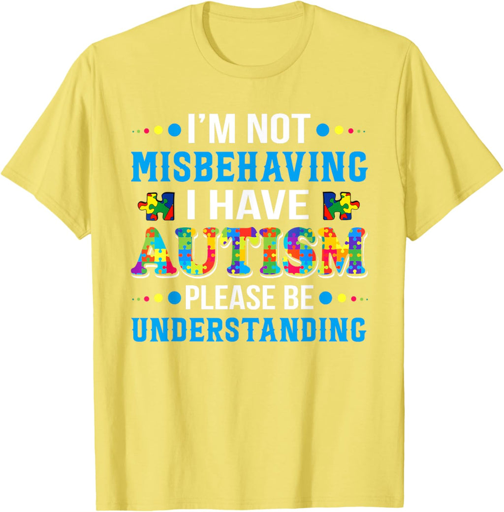 Autism Awareness I'm Not Misbehaving I Have Autism