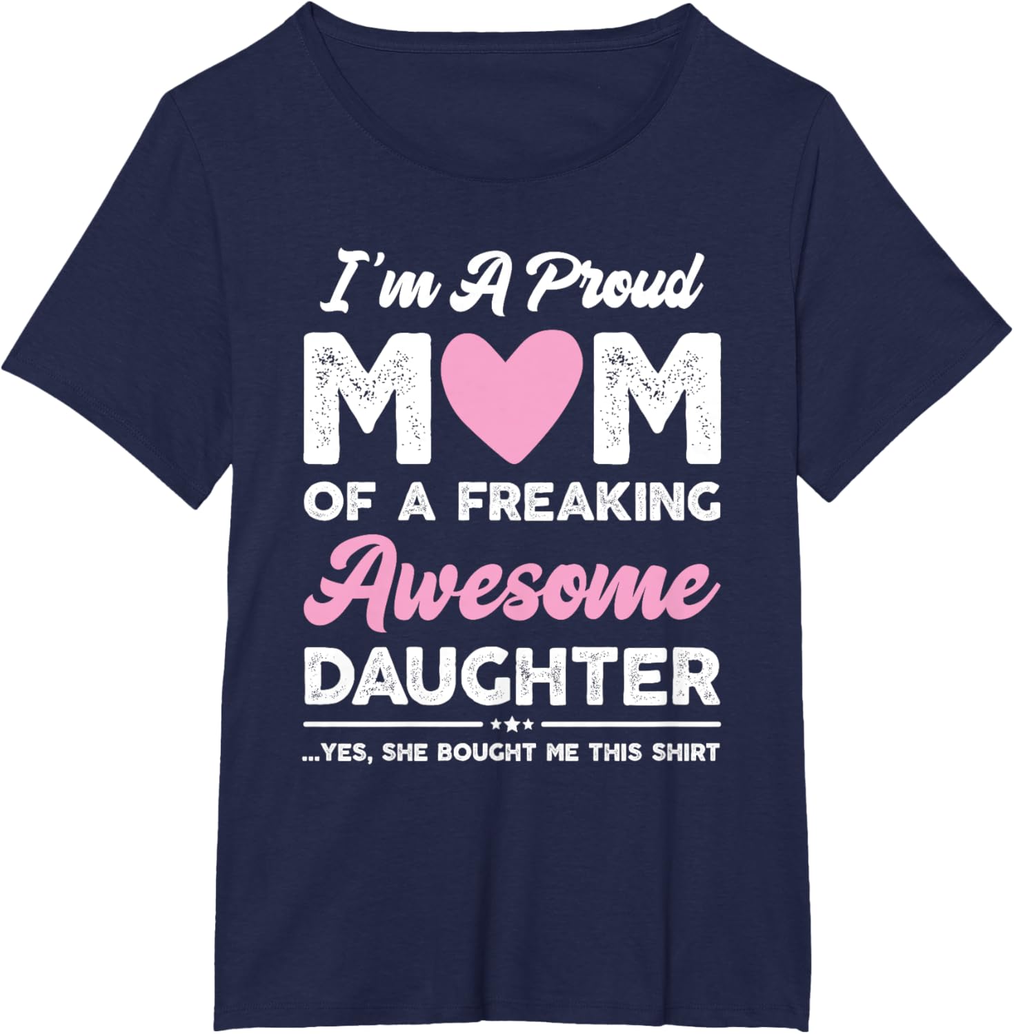 I'm A Proud Mom Gift From Daughter Funny Mothers Day Mother Shirt