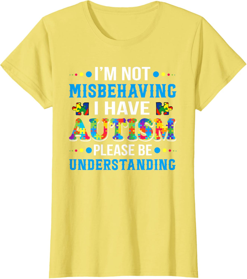Autism Awareness I'm Not Misbehaving I Have Autism