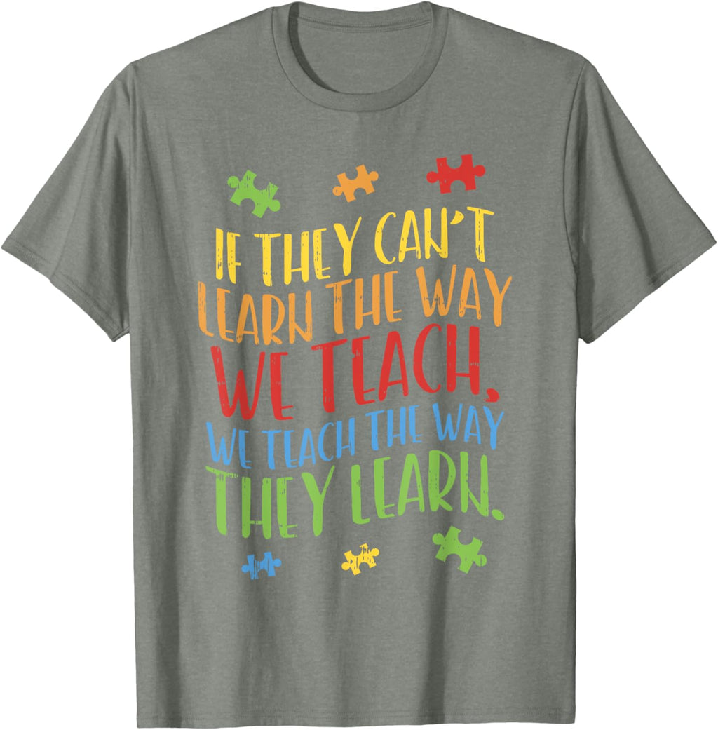 Autism Awareness Teacher Shirt Autistic Teach Learn Gift