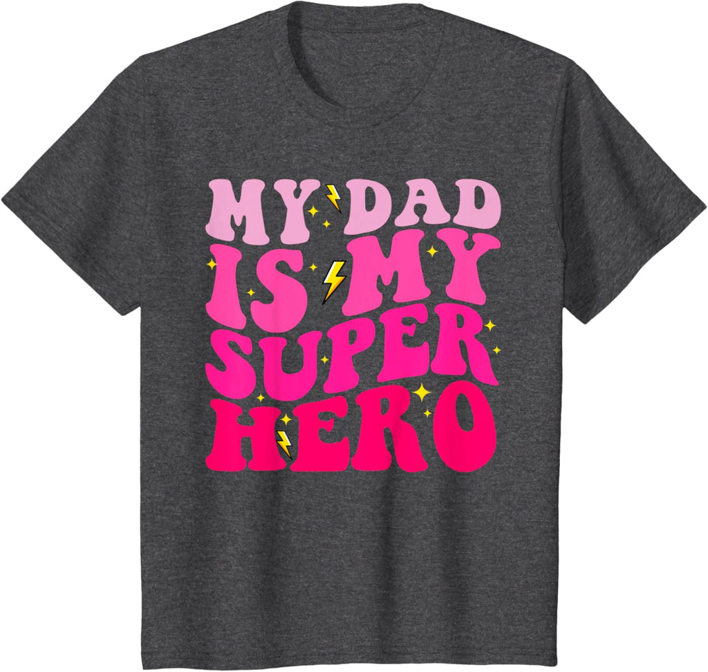 Daughter Father's Day Shirt My Dad Is My Superhero Girls