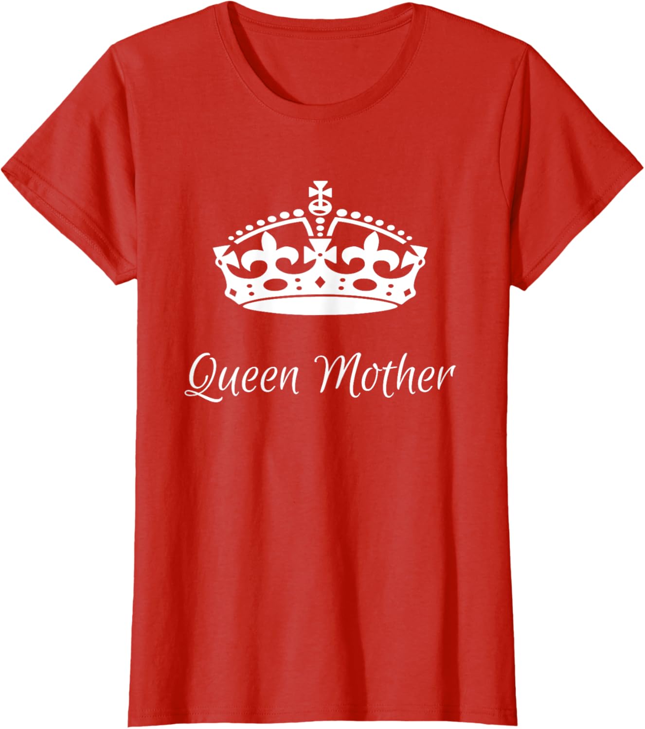 QUEEN MOTHER, best Mother's day gifts, mom, grandma t-shirts