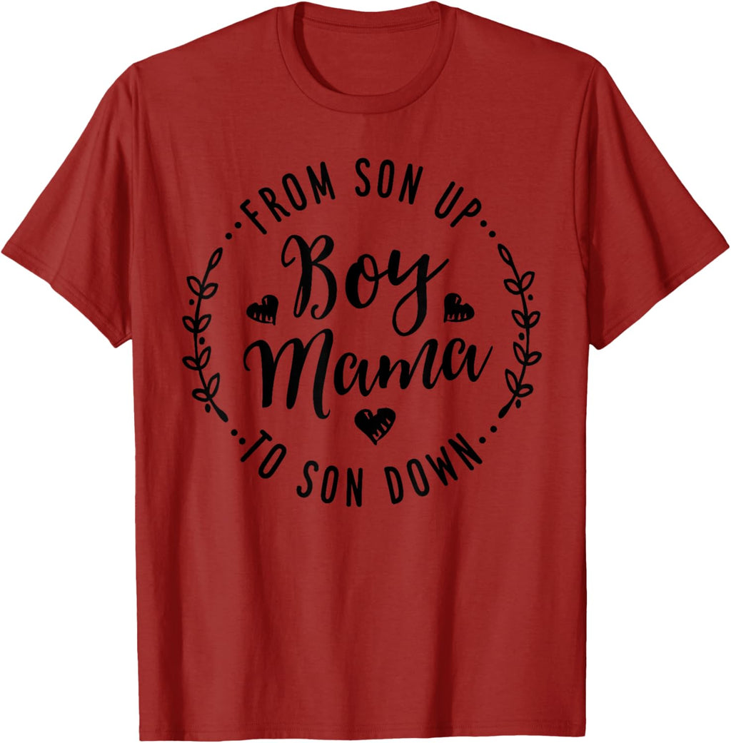 Boy Mama From Son Up To Sun Down Mother's Day Funny Mom Mother Shirt