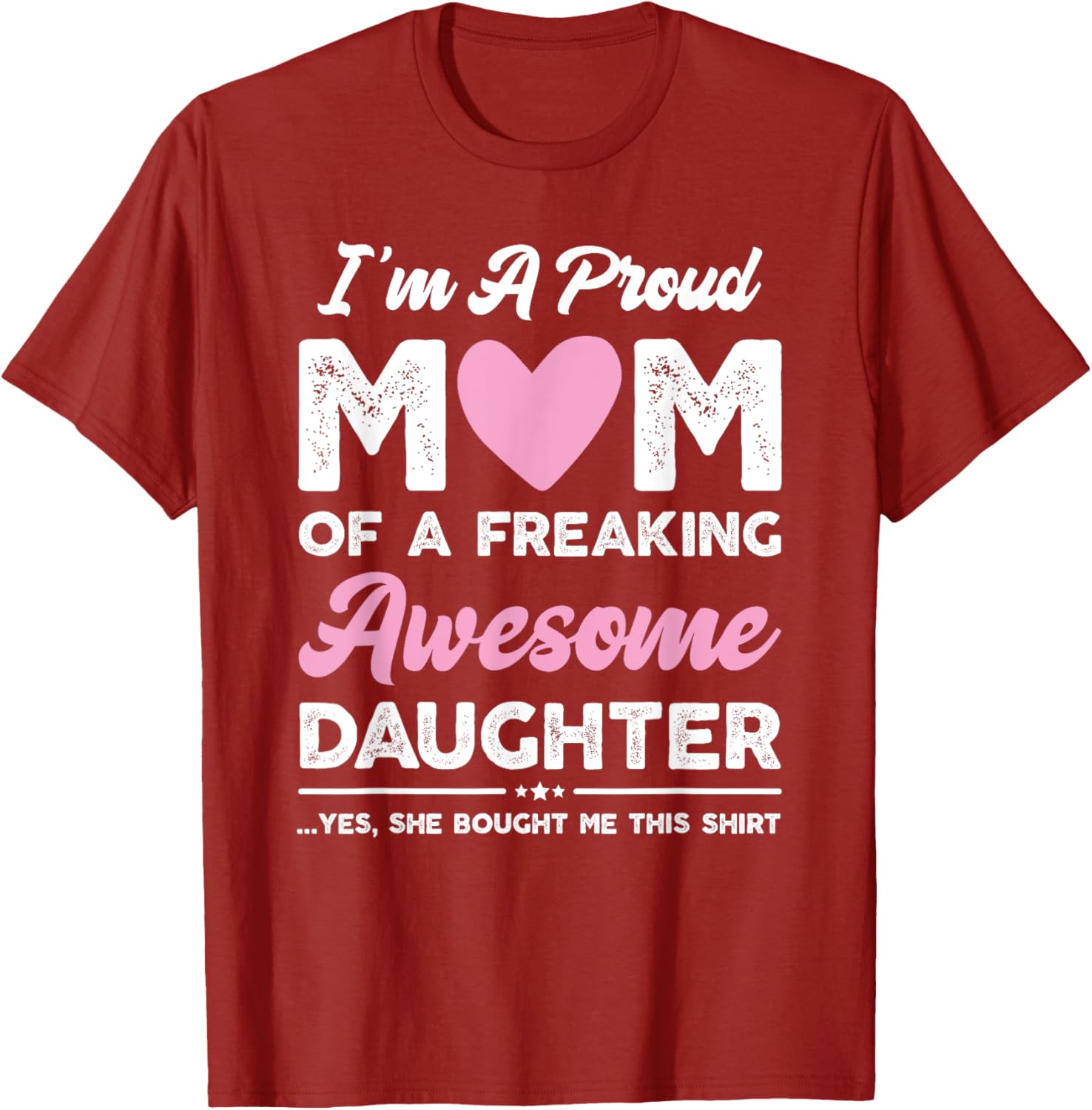I'm A Proud Mom Gift From Daughter Funny Mothers Day Mother Shirt