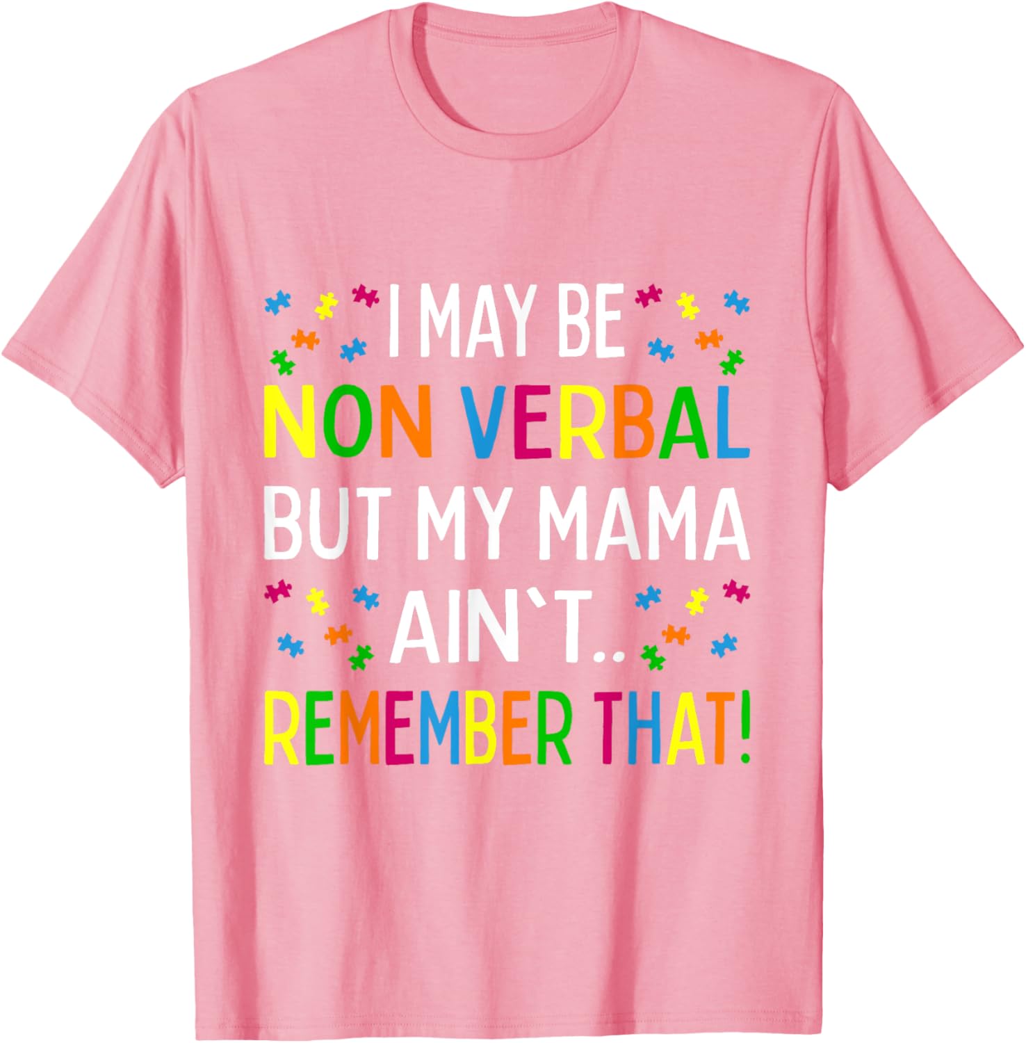 I May Be Non Verbal But My Mama Ain't Remember That Autism