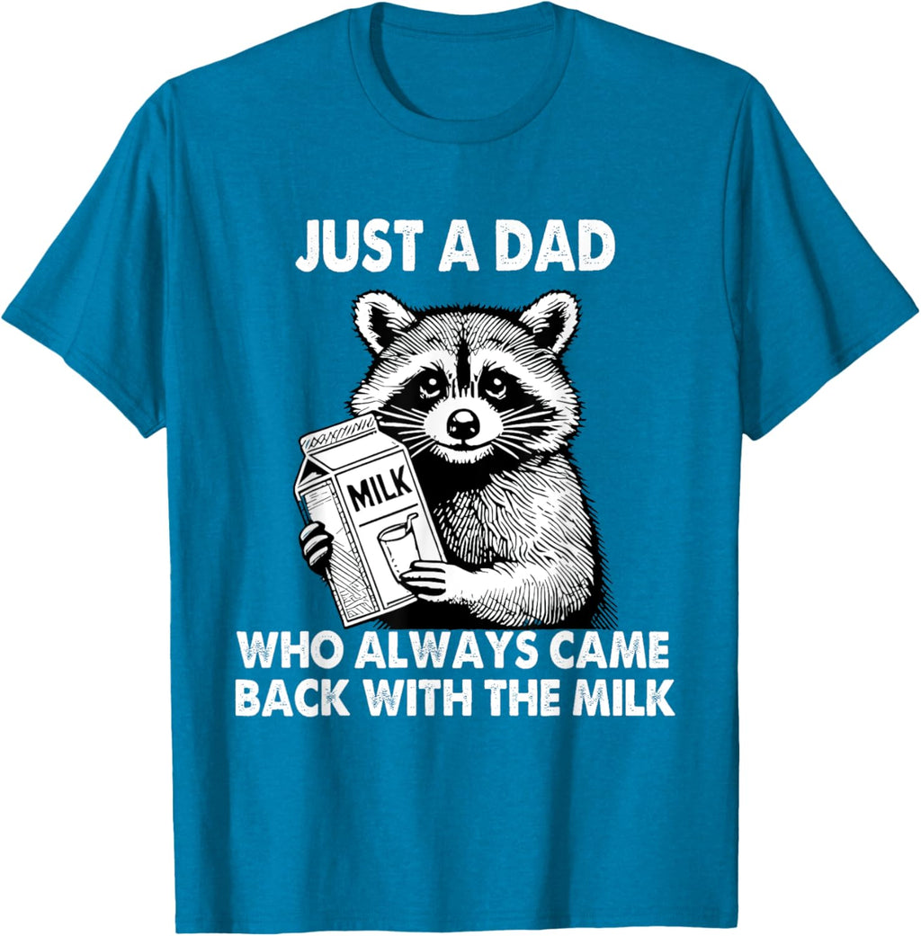 Just a dad who always came back with the milk father's day