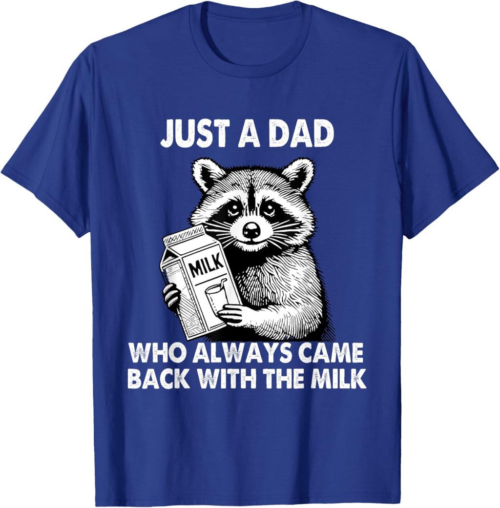 Just a dad who always came back with the milk father's day