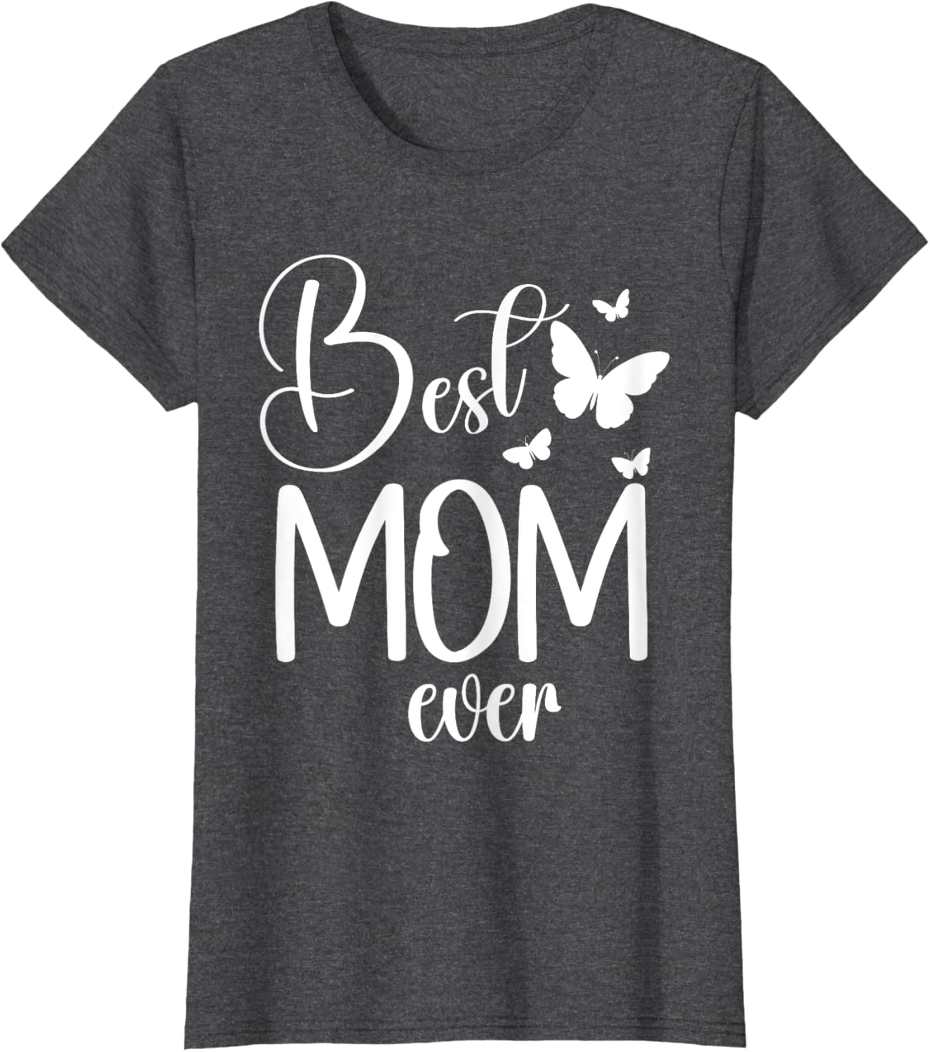Best Mom Ever Funny Butterfly Mother's Day Women