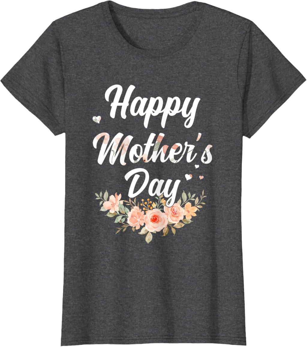 Happy Mothers Day for Mom Mommy Grandma Womens