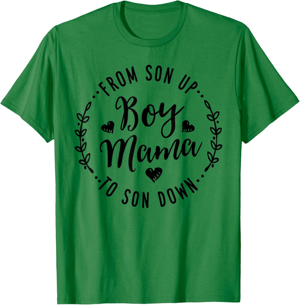 Boy Mama From Son Up To Sun Down Mother's Day Funny Mom Mother Shirt