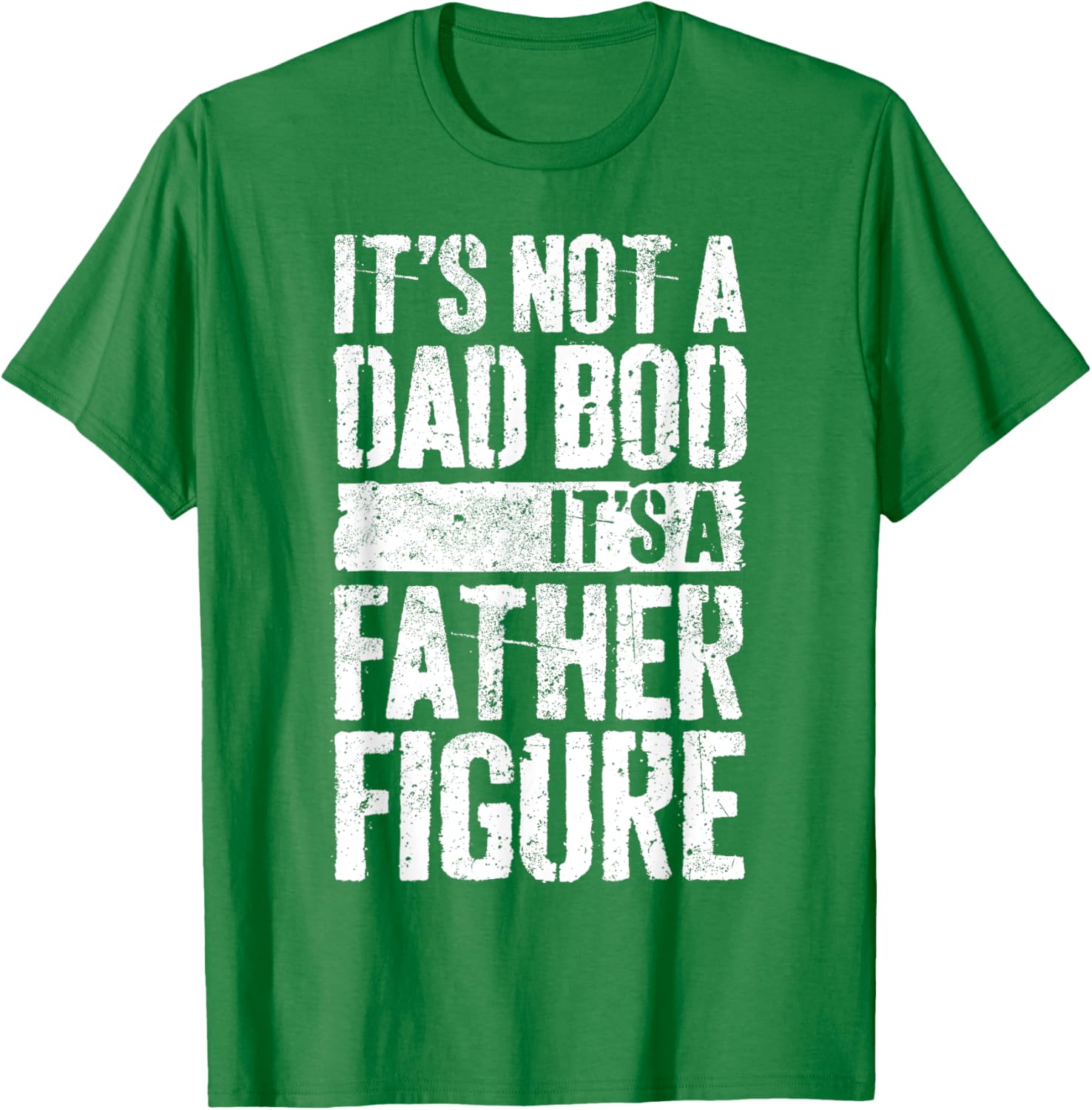 It's Not A Dad Bod It's A Father Figure Shirt Fathers Day