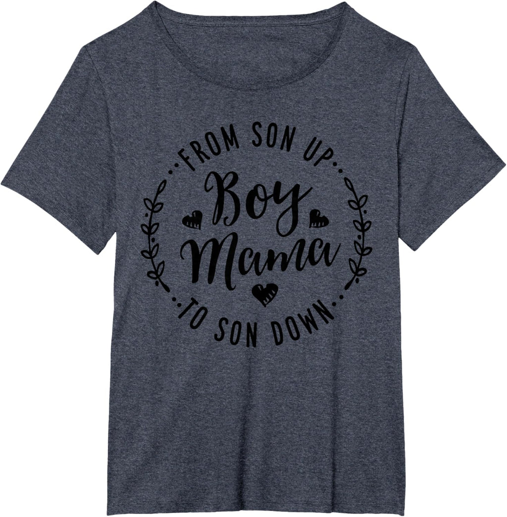Boy Mama From Son Up To Sun Down Mother's Day Funny Mom Mother Shirt