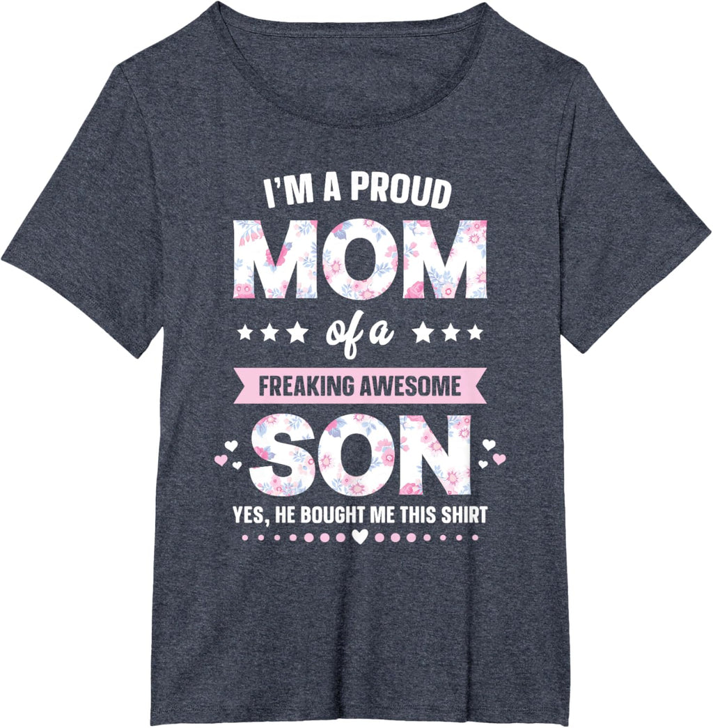 I'm A Proud Mom Shirt Gift From Son To Mom Funny Mothers Day Mother Shirt
