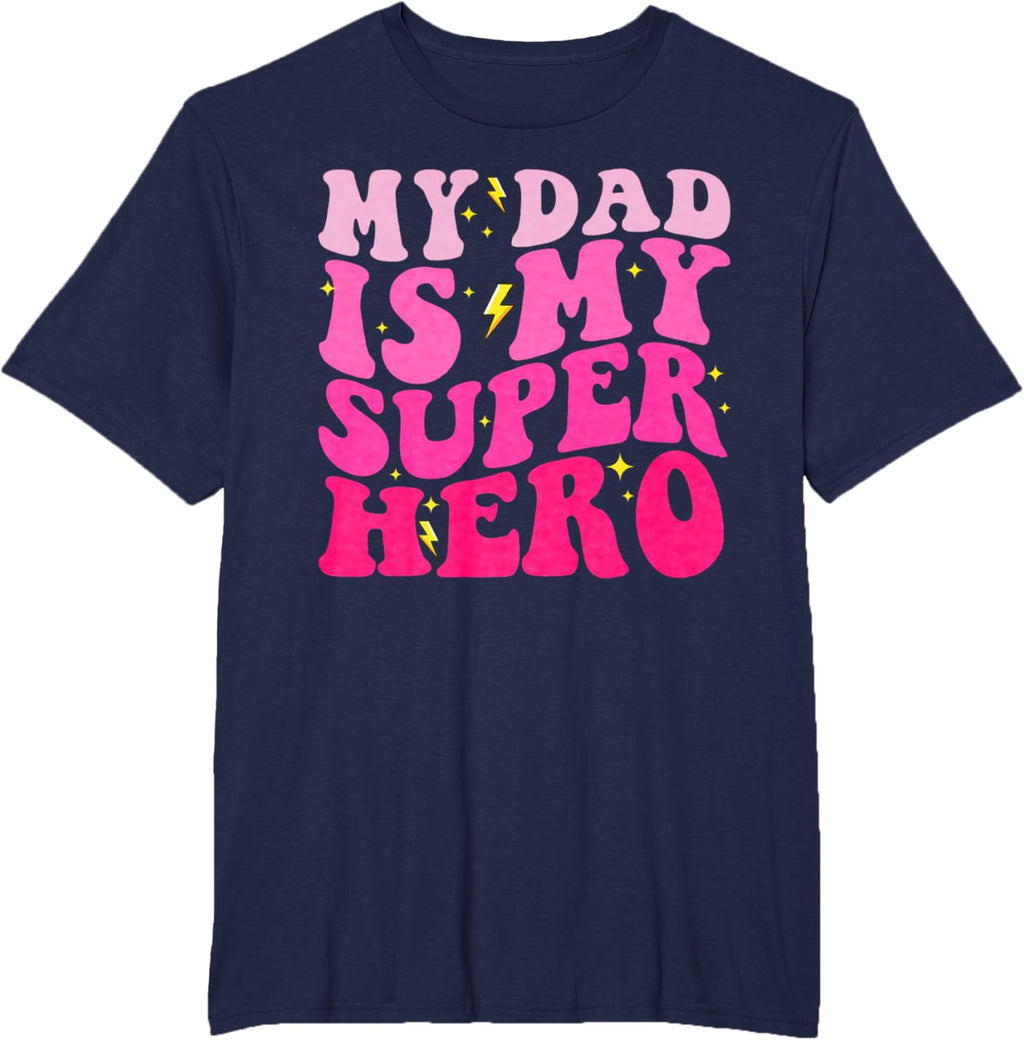 Daughter Father's Day Shirt My Dad Is My Superhero Girls