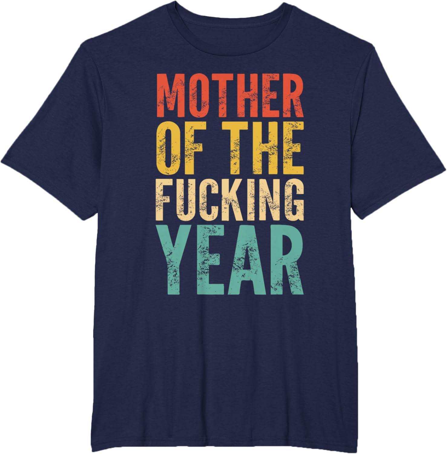 Mother of The Fucking Year Funny Mother's Day
