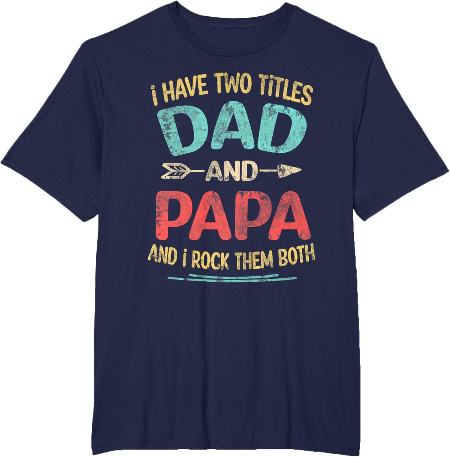I Have Two Titles Dad And Papa Funny Father's Day Dad Gift
