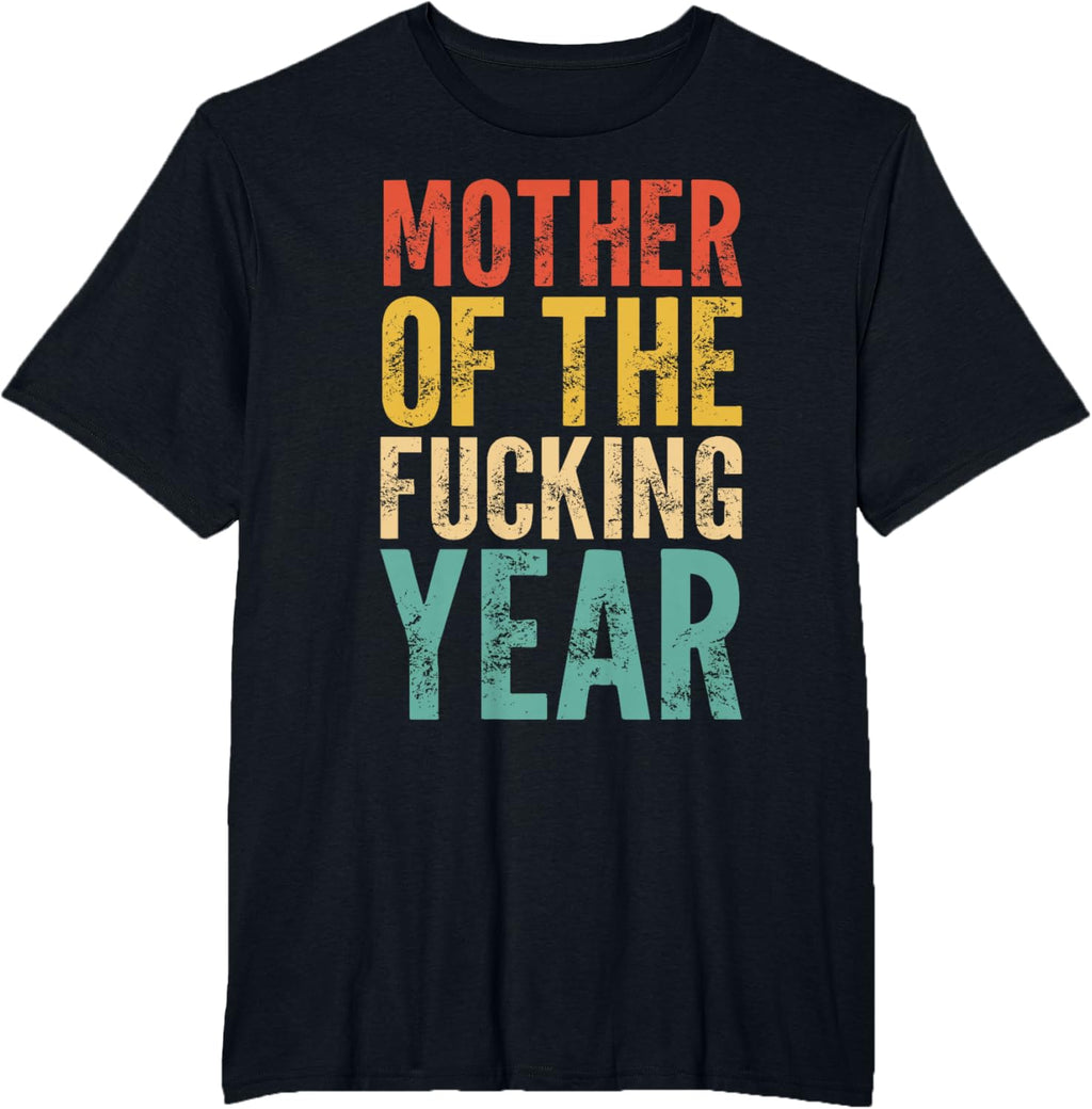 Mother of The Fucking Year Funny Mother's Day