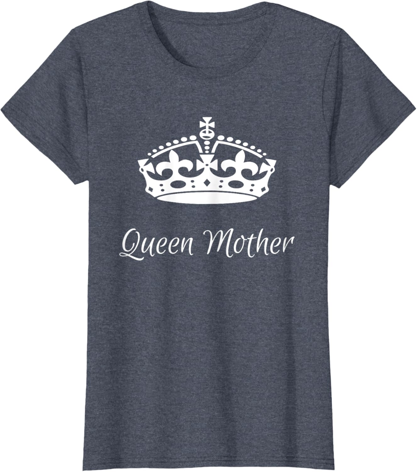 QUEEN MOTHER, best Mother's day gifts, mom, grandma t-shirts