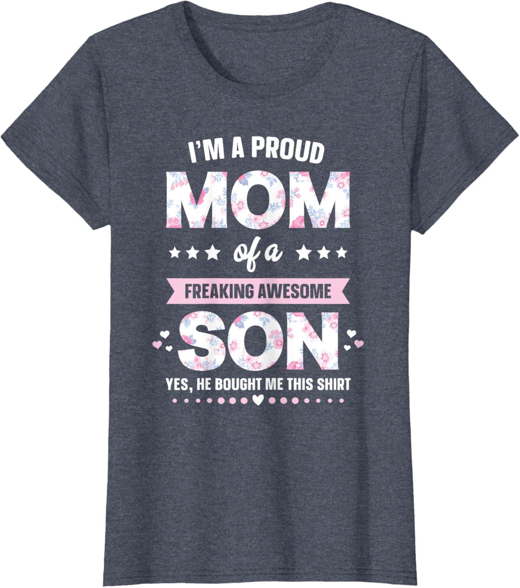I'm A Proud Mom Shirt Gift From Son To Mom Funny Mothers Day Mother Shirt