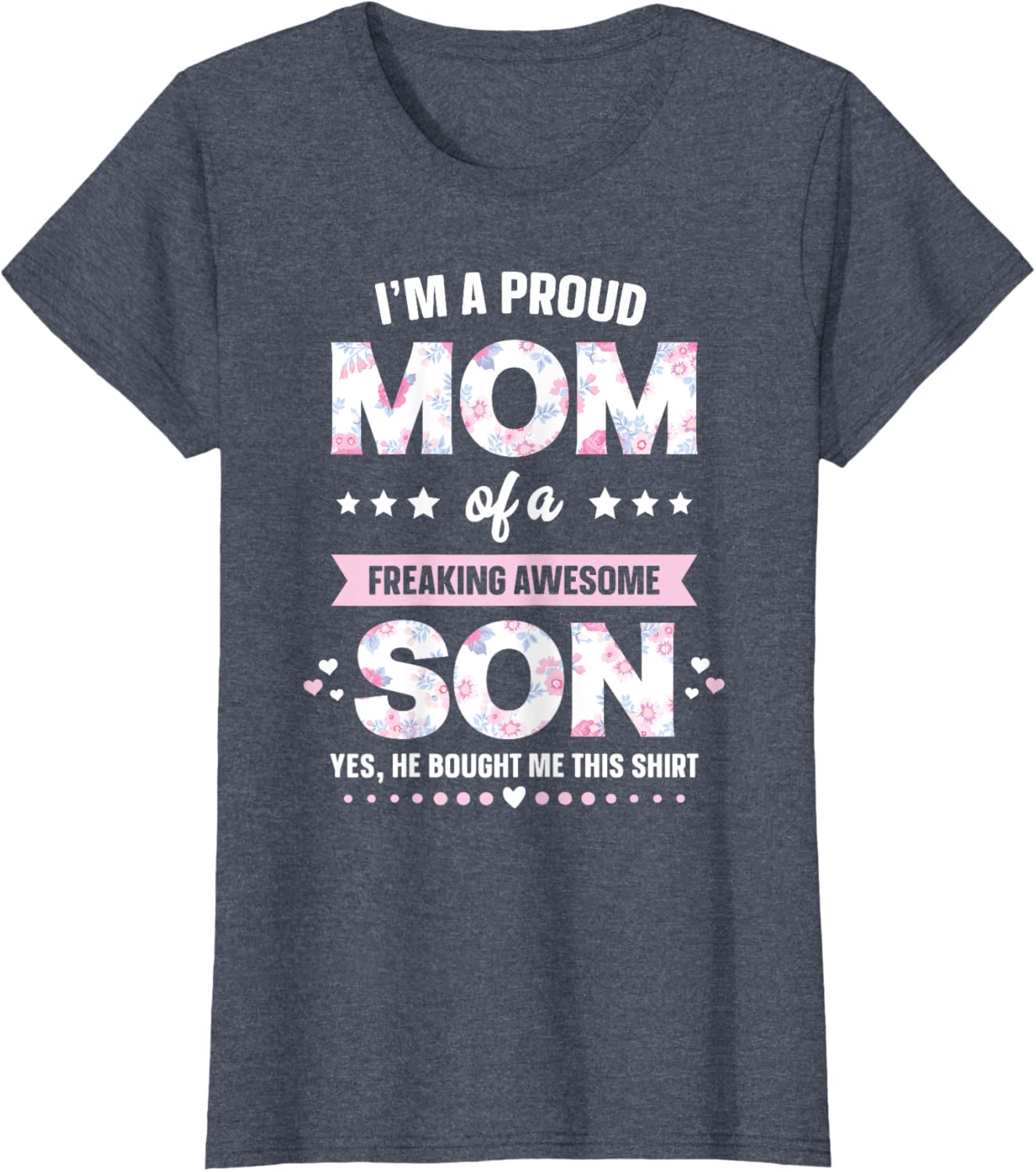 I'm A Proud Mom Shirt Gift From Son To Mom Funny Mothers Day Mother Shirt