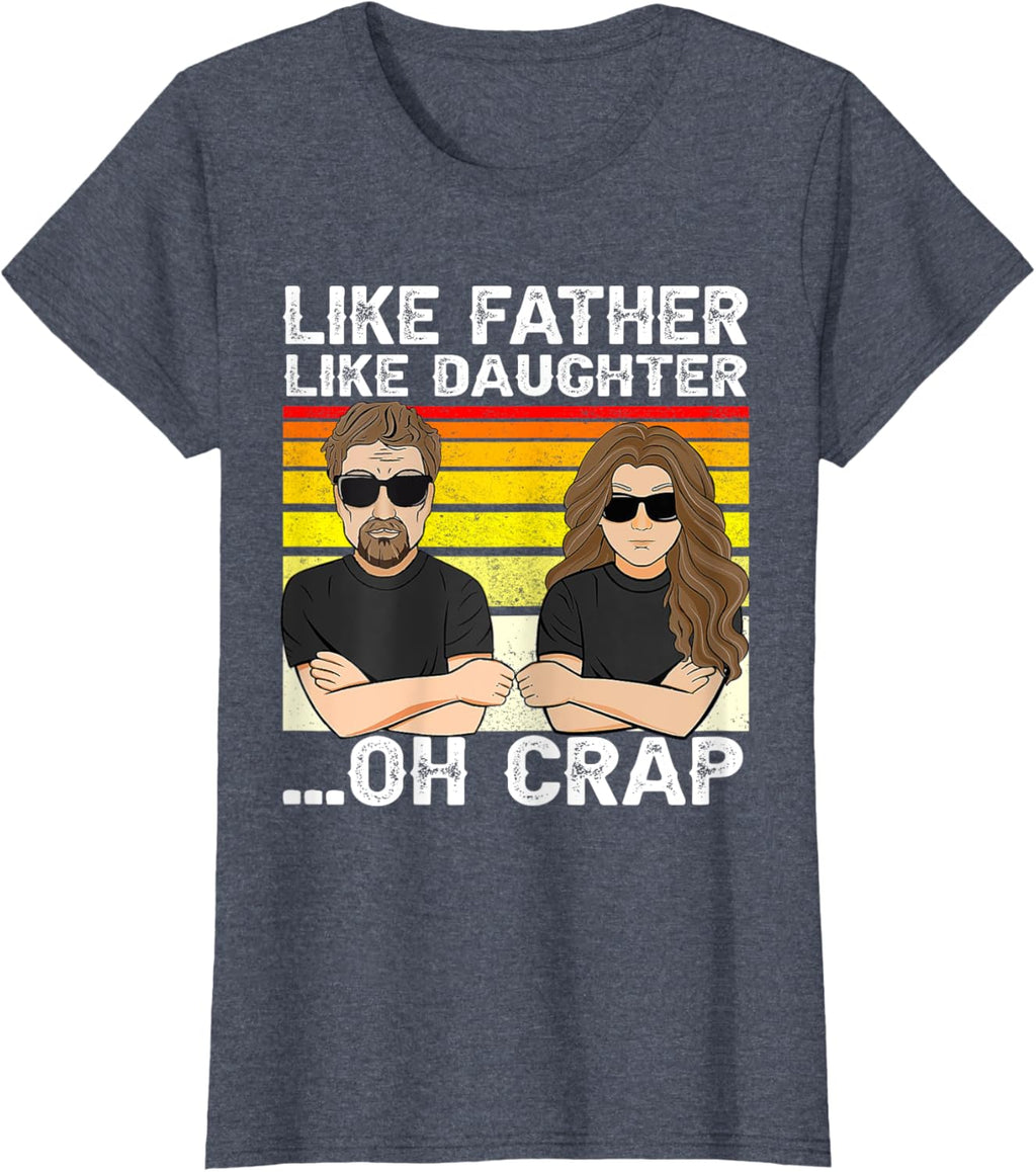 Vintage Retro Dad and Daughter Family Matching Tee - Like Father Like Daughter Oh Crap - Funny Fathers Day T-Shirt - Black - Women's - Small - Short Sleeve - Cotton 100%