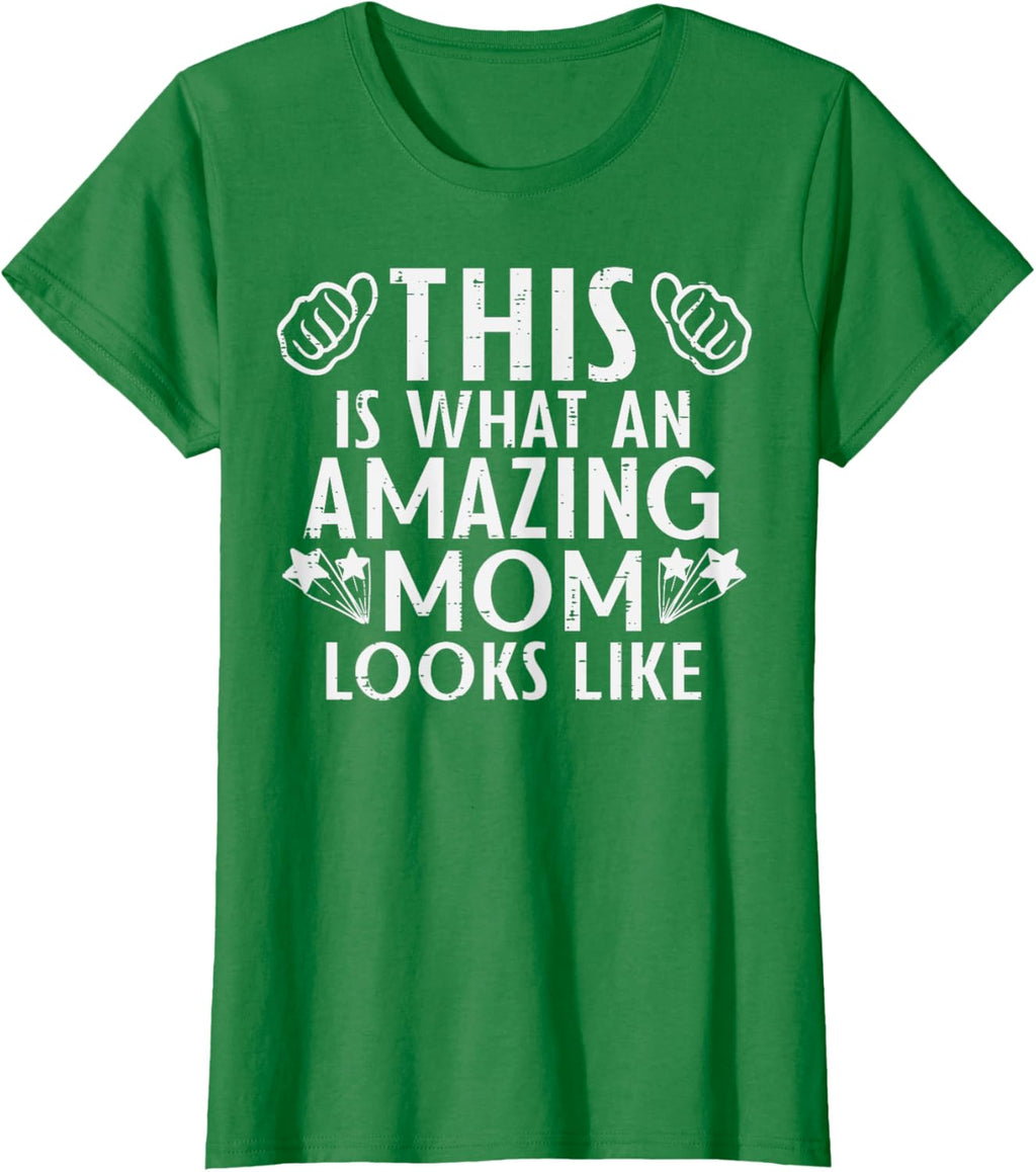 This Is What Amazing Mom Looks Like Mothers Day Mama Women