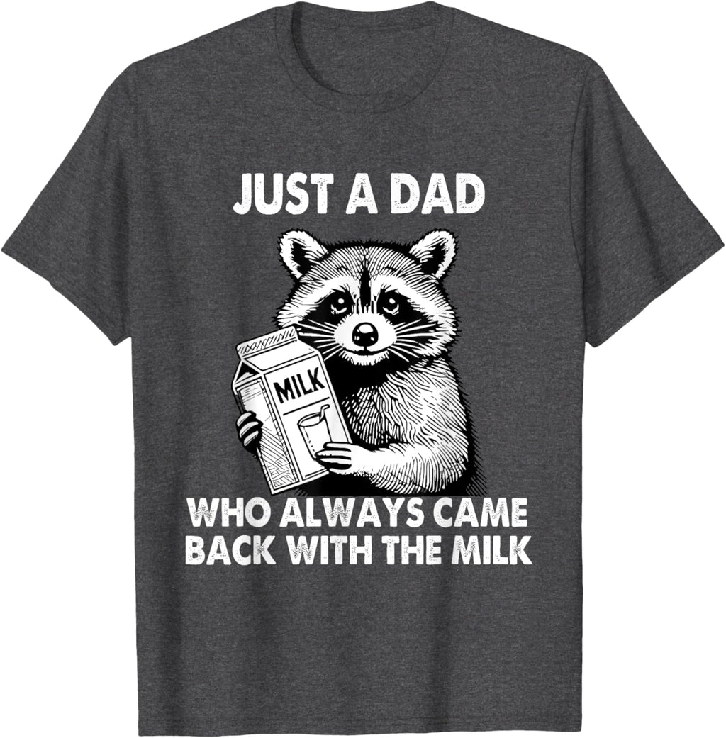Just a dad who always came back with the milk father's day