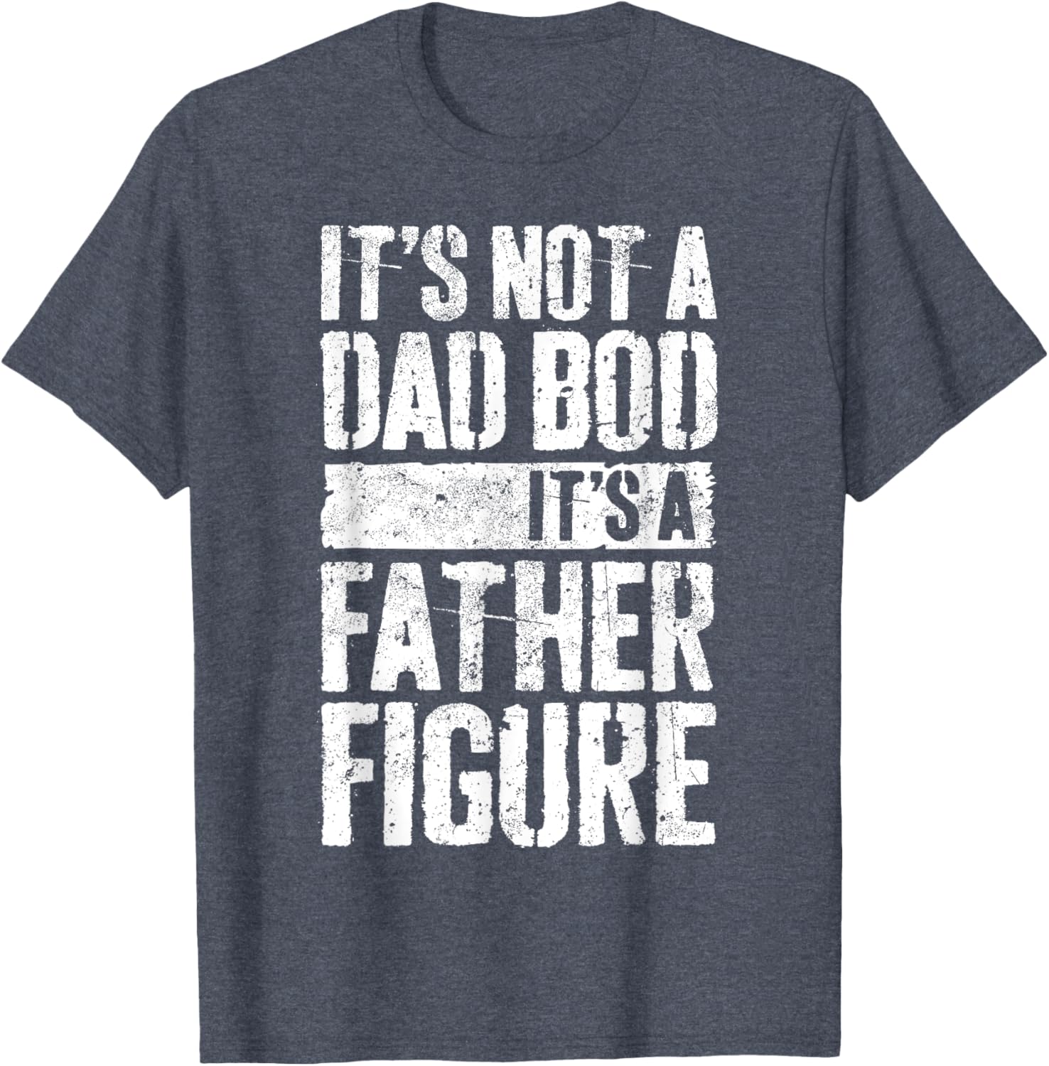 It's Not A Dad Bod It's A Father Figure Shirt Fathers Day