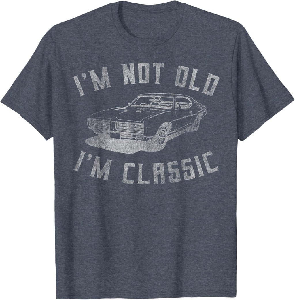 I'm Not Old I'm Classic Funny Car Graphic - Mens & Womens Short Sleeve
