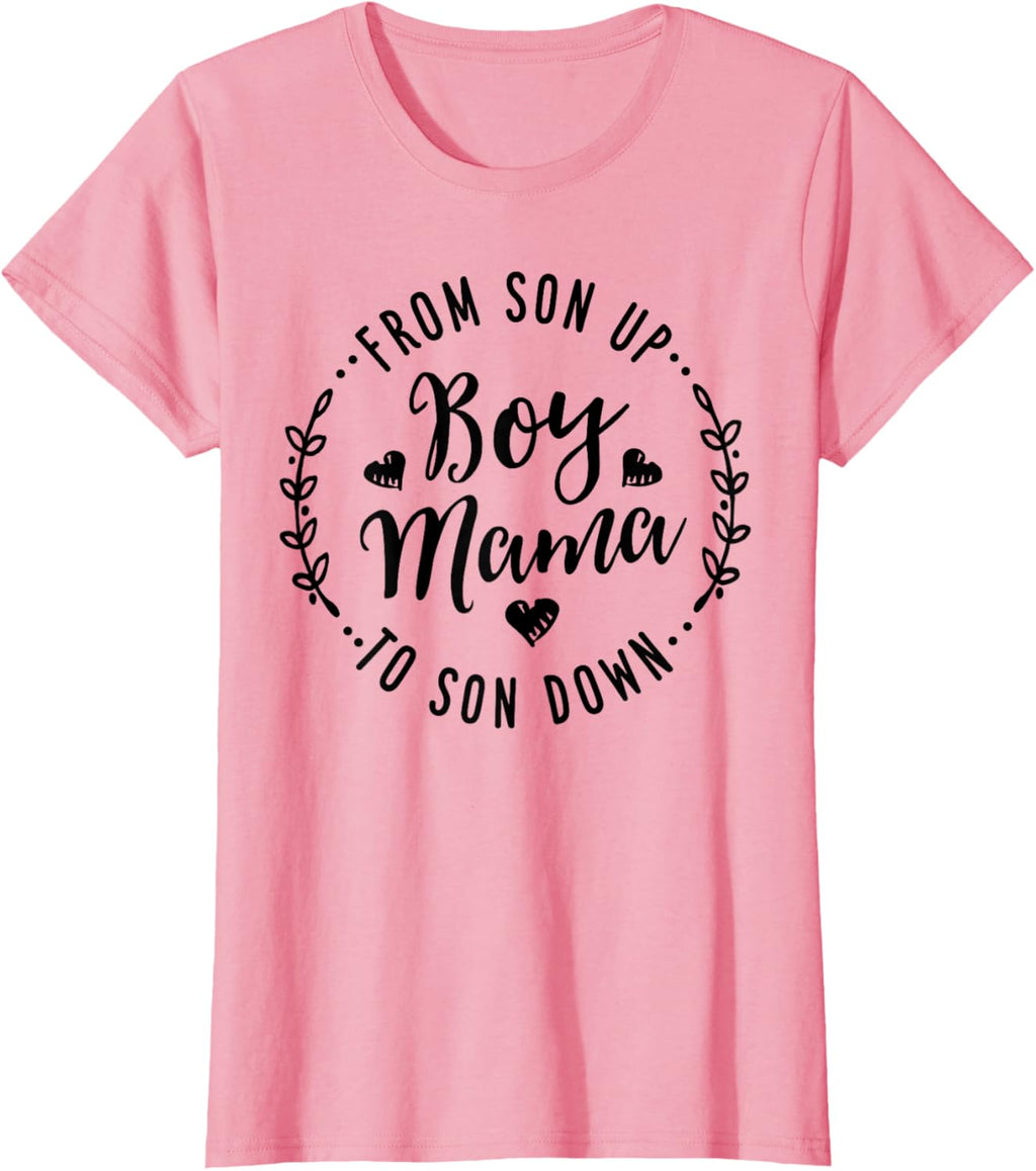 Boy Mama From Son Up To Sun Down Mother's Day Funny Mom Mother Shirt