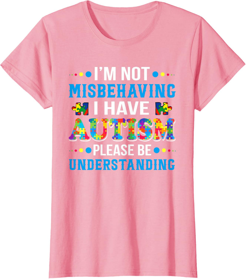 Autism Awareness I'm Not Misbehaving I Have Autism