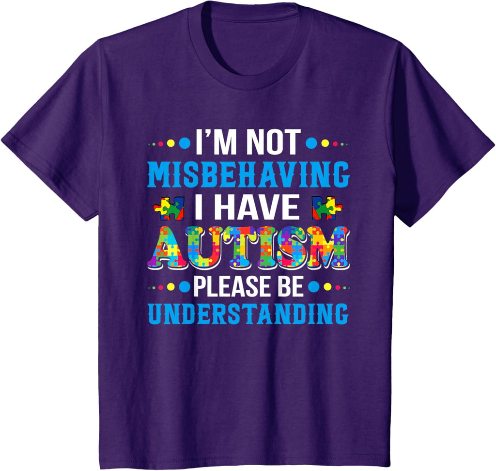 Autism Awareness I'm Not Misbehaving I Have Autism