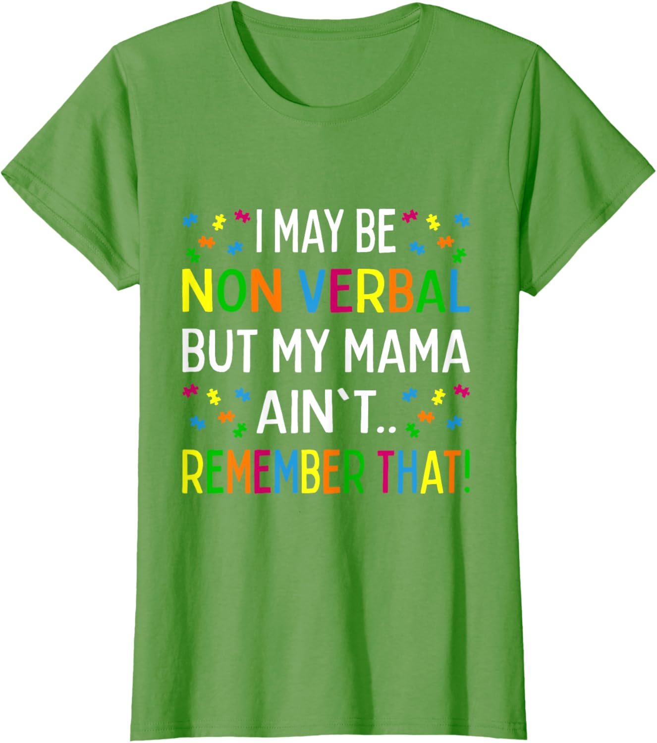 I May Be Non Verbal But My Mama Ain't Remember That Autism