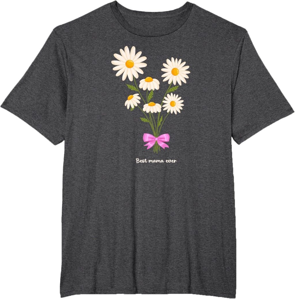 Best Mama Ever Mom Daisy Flower Mama Mother's Day