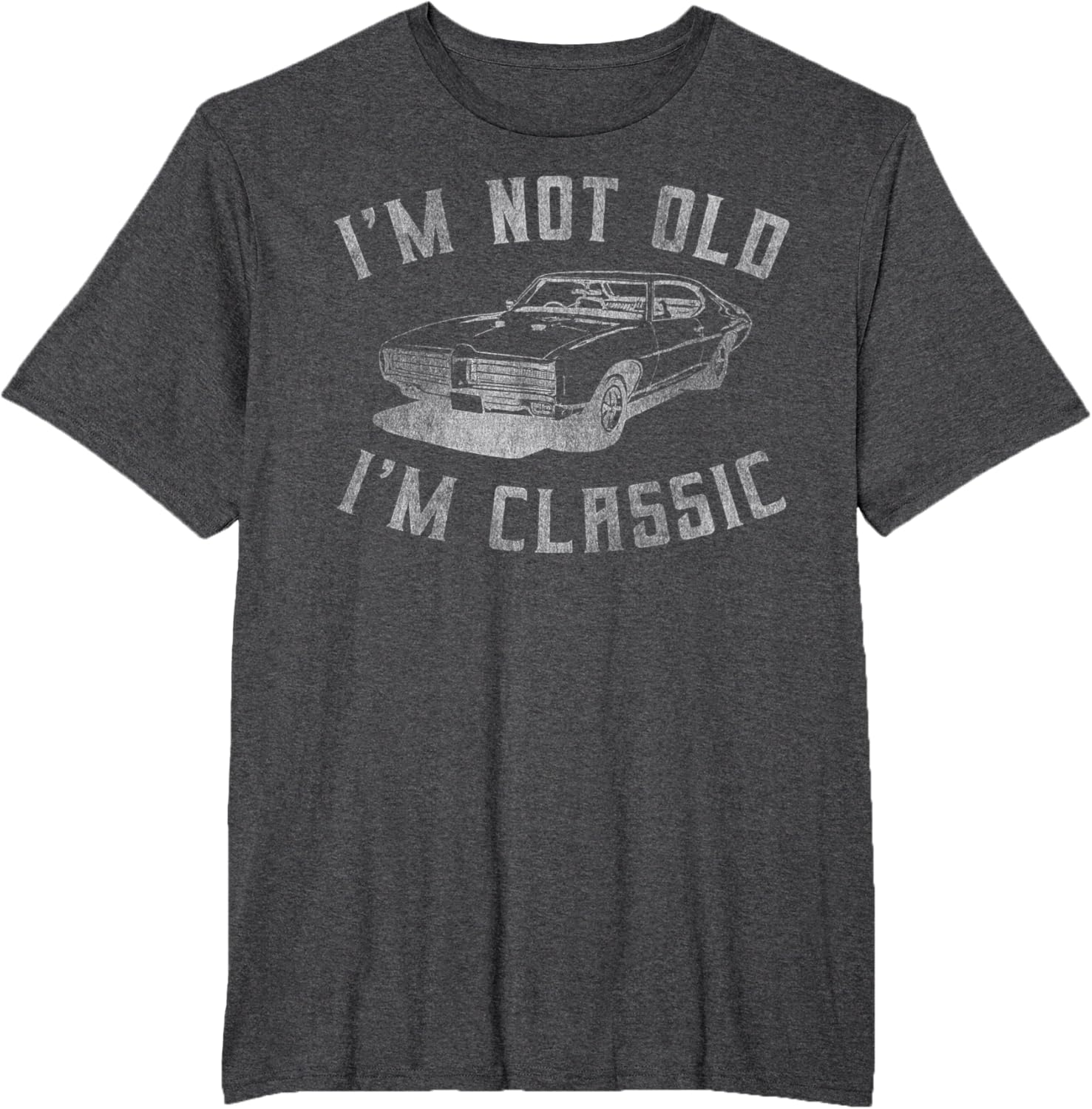 I'm Not Old I'm Classic Funny Car Graphic - Mens & Womens Short Sleeve