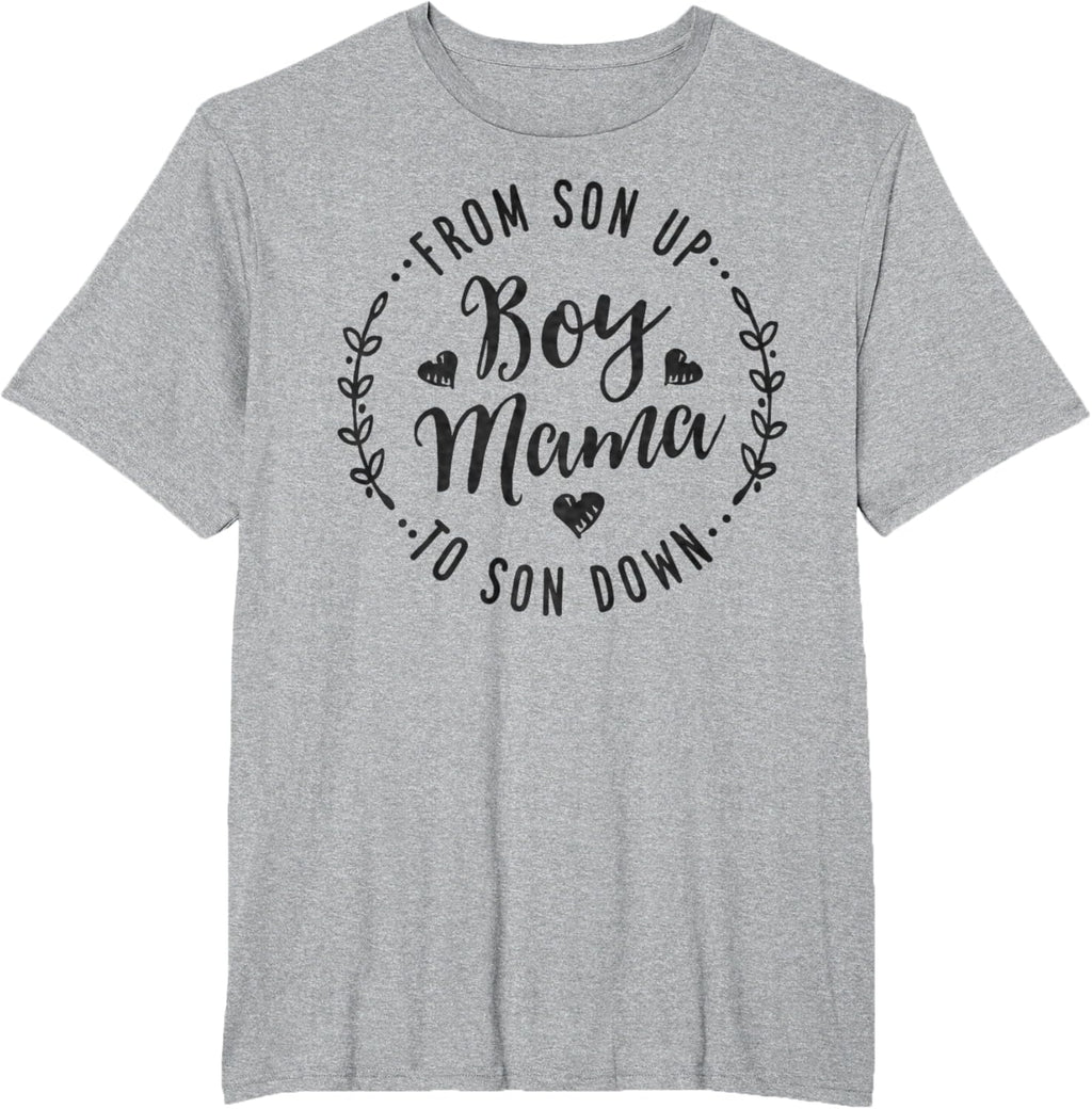Boy Mama From Son Up To Sun Down Mother's Day Funny Mom Mother Shirt