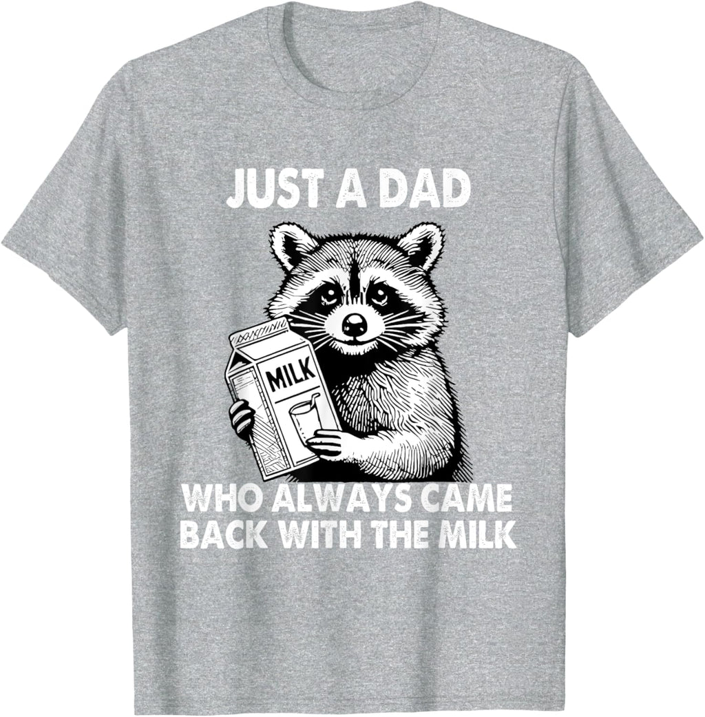 Just a dad who always came back with the milk father's day